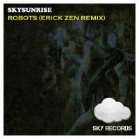 Artwork for Robots (Erick Zen Remix) by Skysunrise