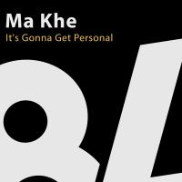 Artwork for It's Gonna Get Personal by Ma Khe