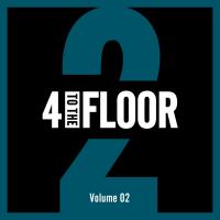 Artwork for 4 To The Floor Volume 02 by Various Artists