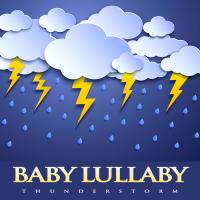 Artwork for Baby Lullaby Thunderstorm: Soft Piano For Baby Sleep, Calm Baby Lullaby Music, Baby Lullabies Sleep Aid and Thunderstorm Sounds For Deep Sleep by Baby Lullaby