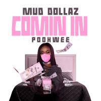 Artwork for Comin In (feat. Poohwee) by Mud Dollaz