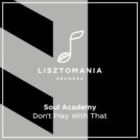 Artwork for Don't Play With That by Soul Academy