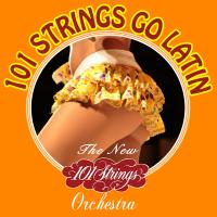 Artwork for 101 Strings Go Latin by The New 101 Strings Orchestra