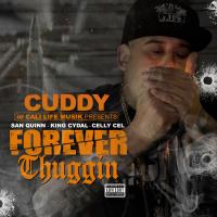 Artwork for Forever Thuggin' (feat. San Quinn, King Cydal & Celly Cel) by Cuddy