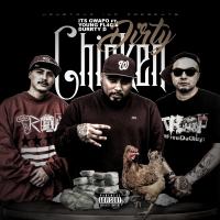 Artwork for Dirty Chicken (feat. Young Flacs & Durrty D) by its Gwapo