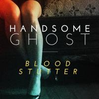 Artwork for Blood Stutter (Demo) by Handsome Ghost