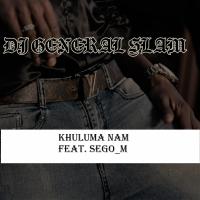 Artwork for Khuluma Nam by DJ General Slam