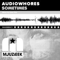 Artwork for Sometimes by Audiowhores