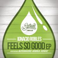 Artwork for Feels So Good EP by Ignacio Robles