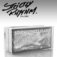 Artwork for (Who?) Keeps Changing Your Mind (2010 Mixes) by South Street Player