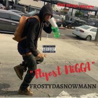 Artwork for Flyest Nigga by Frostydasnowmann