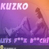 Artwork for Lets Fuck Bitch! by Kuzko