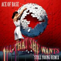 Artwork for All That She Wants (Still Young Remix) by Ace of Base