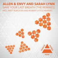 Artwork for Save Your Last Breath (The Remixes) by Allen & Envy