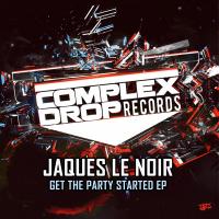 Artwork for Get The Party Started EP by Jaques Le Noir