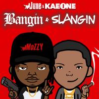 Artwork for Bangin & Slangin by JUNE!