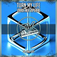 Artwork for Turn My Life by Virax aka Viperab