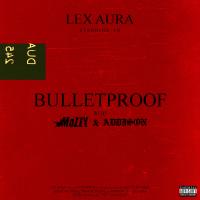 Artwork for Bulletproof (feat. Mozzy & Addison) by Lex Aura