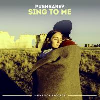 Artwork for Sing To Me by Pushkarev