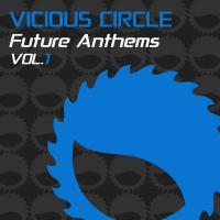 Artwork for Vicious Circle Future Anthems, Vol. 1 by Various Artists