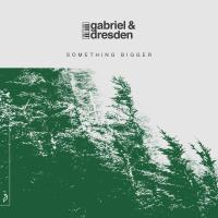 Artwork for Something Bigger by Gabriel & Dresden