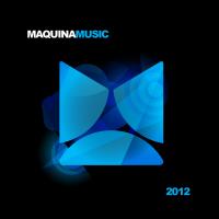 Artwork for Maquina Music 2012 by Various Artists