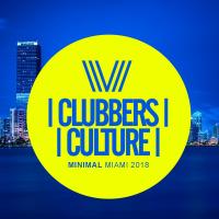 Artwork for Clubbers Culture: Minimal Miami 2018 by Various Artists