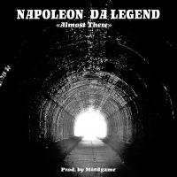 Artwork for Almost There by Napoleon Da Legend