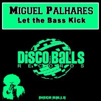 Artwork for Let The Bass Kick by Miguel Palhares