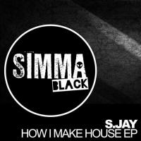 Artwork for How I Make House EP by S. Jay