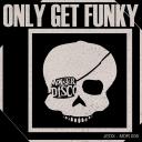 Artwork for Only Get Funky (Original Mix)