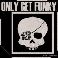 Artwork for Only Get Funky by JedX