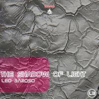 Artwork for The Shadow Of Light EP by Leo Baroso