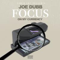 Artwork for Focus On My Currency by Joe Dubb