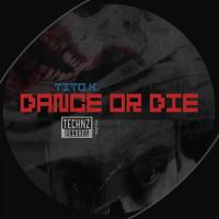 Artwork for Dance Or Die by Tito K.