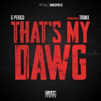 Artwork for That's My Dawg by G Perico