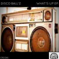 Artwork for What's Up EP by Disco Ball'z