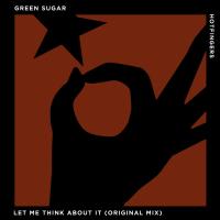 Artwork for Let Me Think About It by Green Sugar