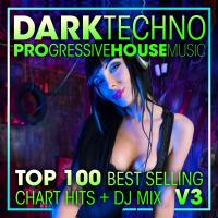 Artwork for Dark Techno & Progressive House Music Top 100 Best Selling Chart Hits + DJ Mix V3 by Doctor Spook