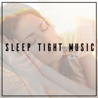 Artwork for Sleep Tight Music by Baby Lullaby