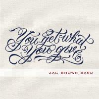 Artwork for You Get What You Give by Zac Brown Band