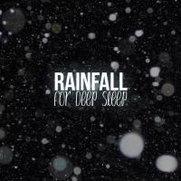 Artwork for Rainfall for Deep Sleep by Rain For Deep Sleep