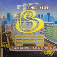 Artwork for From the Ground Up by Bored Stiff