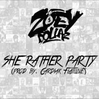 Artwork for She Rather Party by Zoey Dollaz