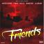 Artwork for Friends (feat. J Ridah, Killa A, Raider Dee & Lil Sneaky)
