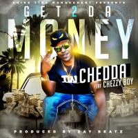 Artwork for Get 2 da Money (feat. Chezzy Boy) by Chedda