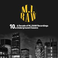 Artwork for 10. A Decade of M.I.RAW Recordings Underground Classics (Night Time Album) by Various Artists