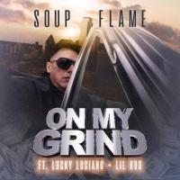 Artwork for On My Grind (feat. Lucky Luciano & Lil Koo) by Soup Flame