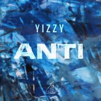 Artwork for Anti by Yizzy