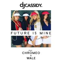 Artwork for Future Is Mine (feat. Chromeo & Wale) by DJ Cassidy